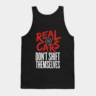 Real Cars Don't Shift Themselves Tank Top